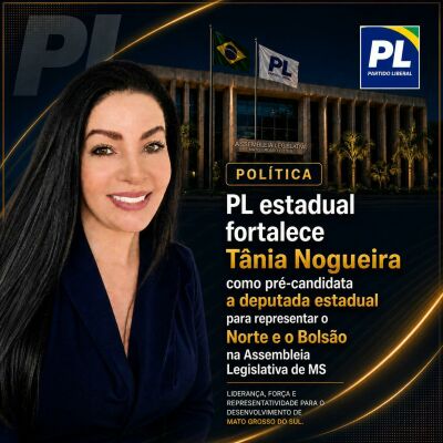 Imagem da notícia Com apoio do PL estadual, Tânia Nogueira lança pré-candidatura a deputada estadual para representar o Norte e o Bolsão